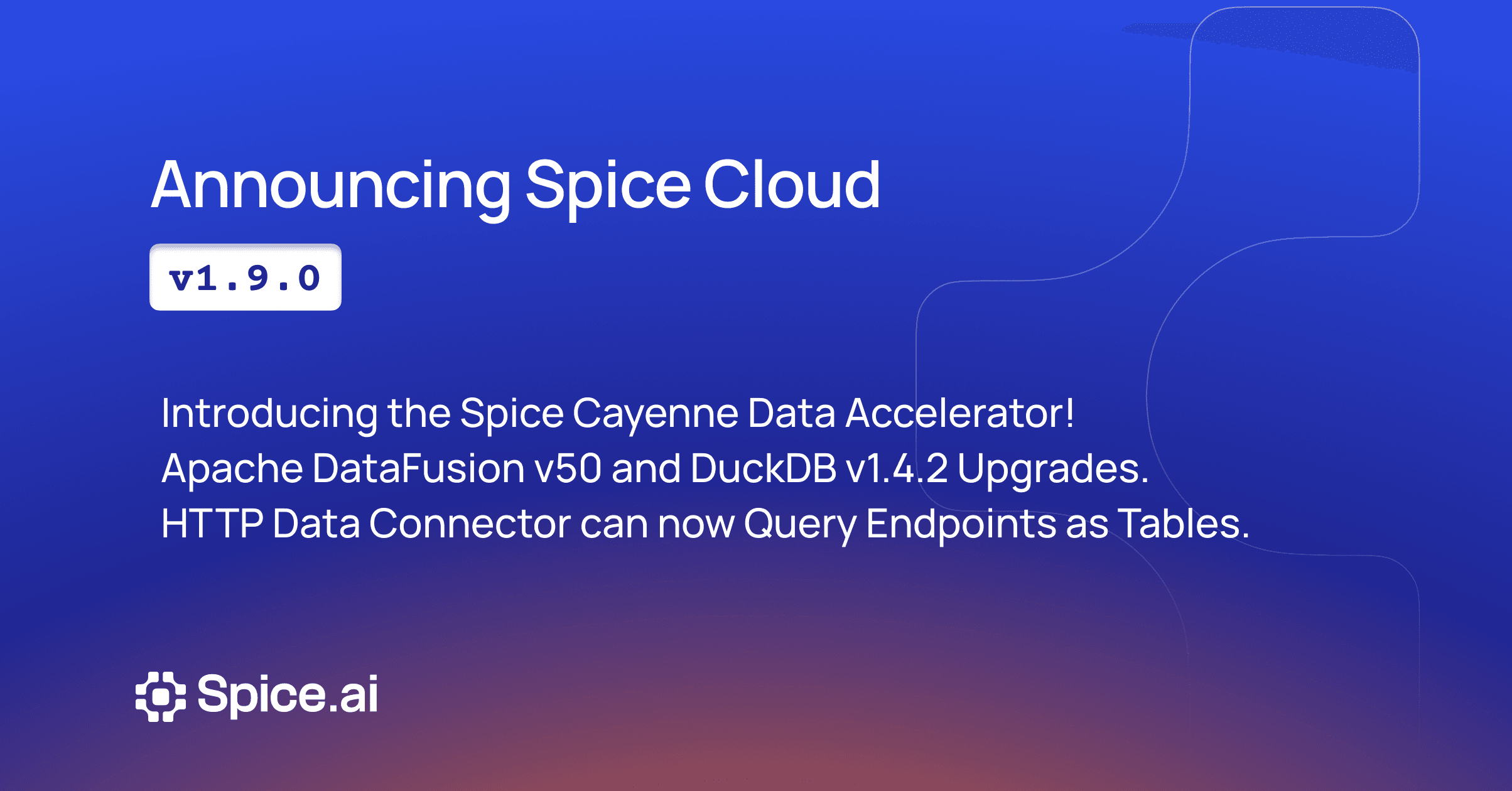 Spice Cloud v1.9.0: Introducing the Spice Cayenne Data Accelerator