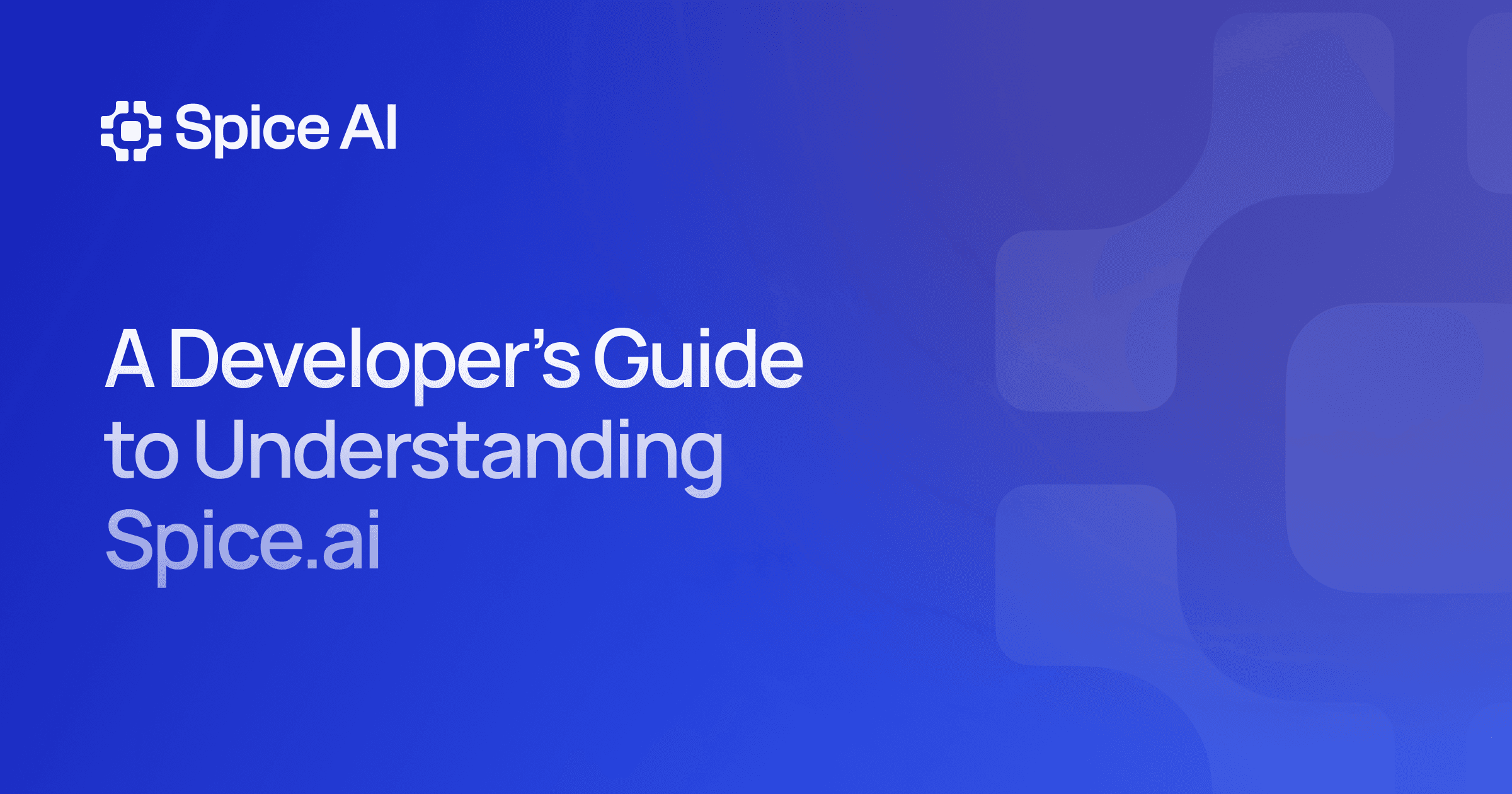 A Developer’s Guide to Understanding Spice.ai